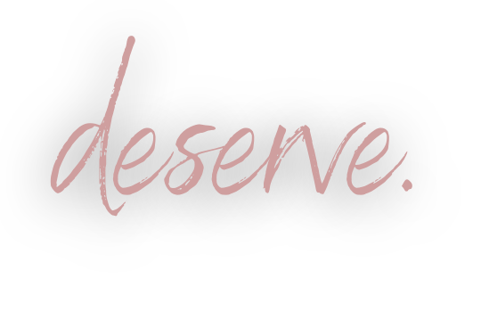 deserve